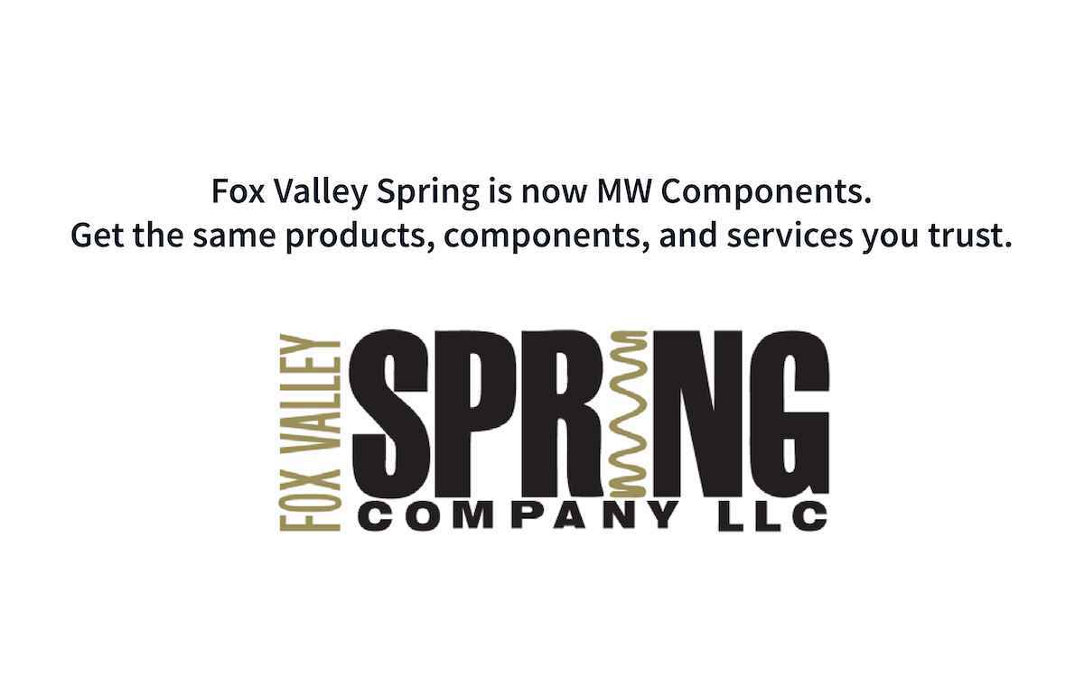 Fox Valley Spring is now part of MW Components. Get the same products, components and services you trust.